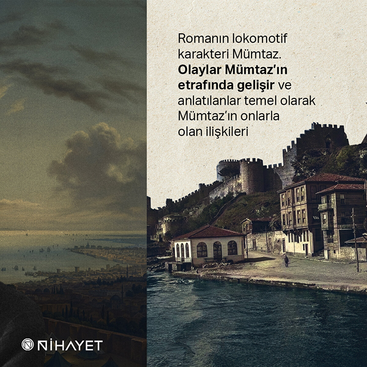 Romanın lokomotif karakteri Mümtaz. Olaylar Mümtaz’ın etrafında gelişir ve anlatılanlar temel olarak Mümtaz’ın onlarla olan ilişkileri
