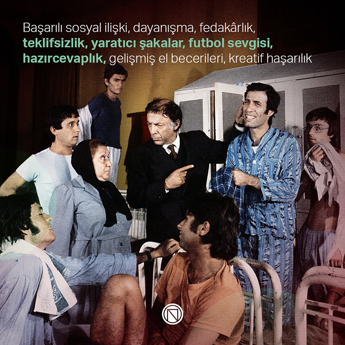 Başarılı sosyal ilişki, dayanışma, fedakârlık, teklifsizlik, yaratıcı şakalar, futbol sevgisi, hazırcevaplık, gelişmiş el becerileri, kreatif haşarılık
