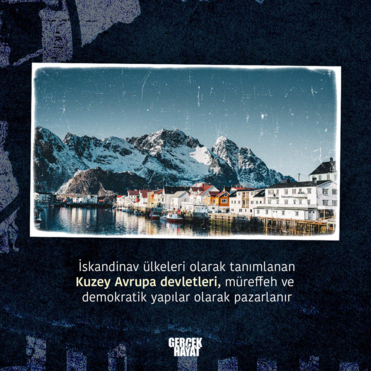 Kuzey Avrupa devletleri, müreffeh ve demokratik yapılar olarak pazarlanır