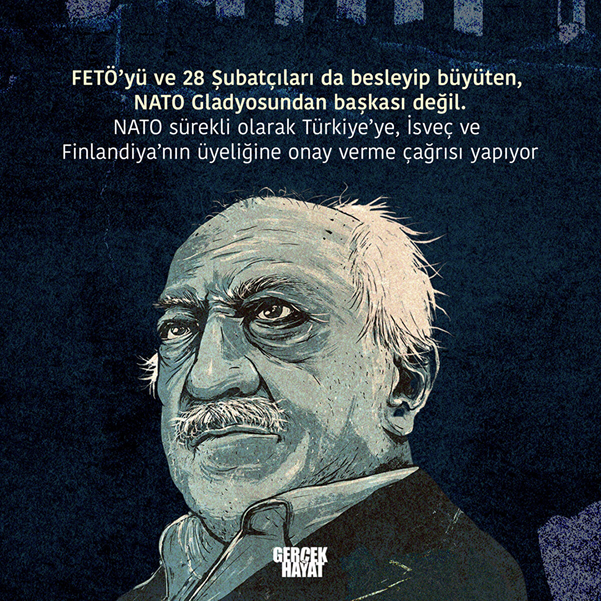 FETÖ’yü ve 28 Şubatçıları da besleyip büyüten, NATO Gladyosundan başkası değil