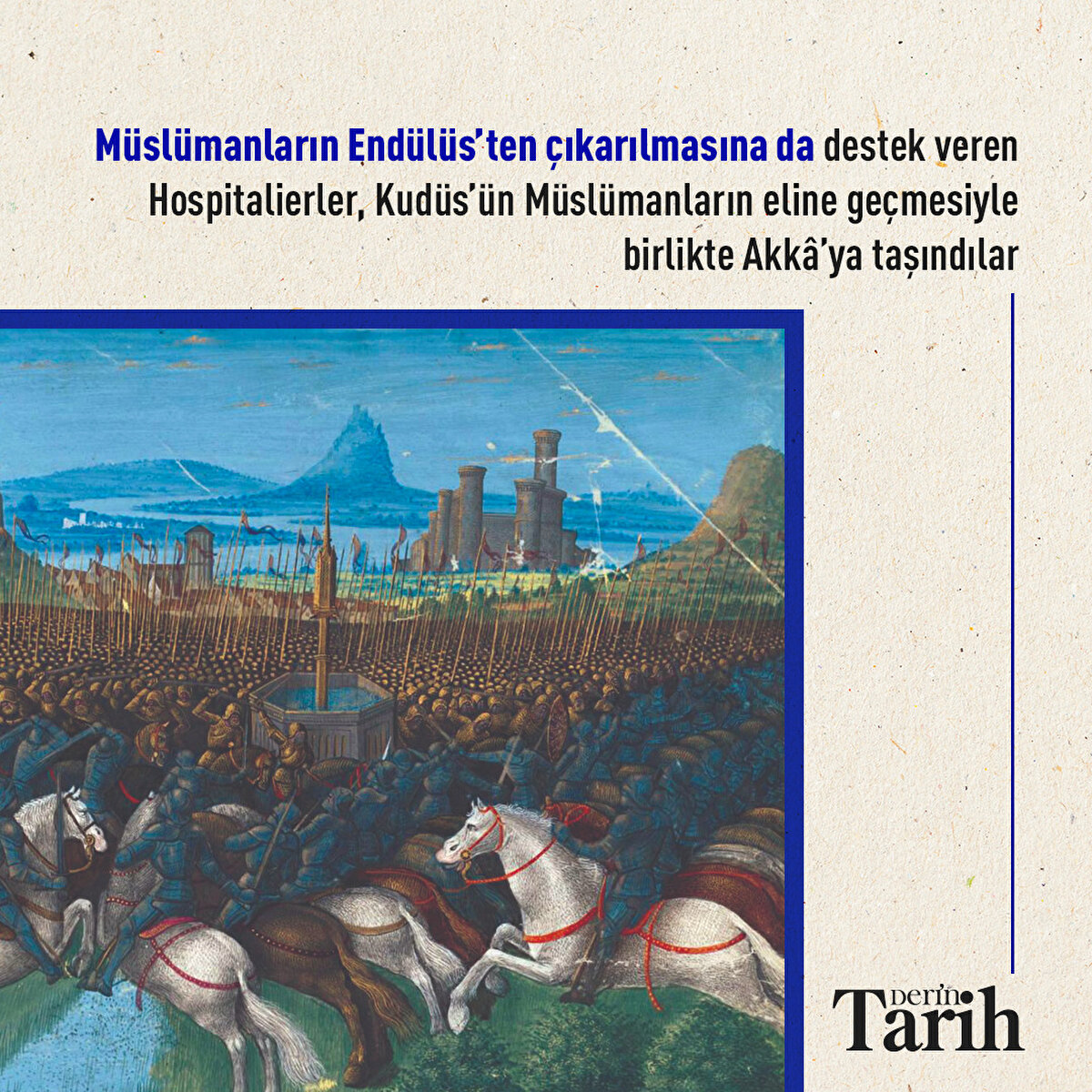 M&#252;sl&#252;manların End&#252;l&#252;s’ten &#231;ıkarılmasına da destek veren Hospitalierler, Kud&#252;s’&#252;n M&#252;sl&#252;manların eline ge&#231;mesiyle birlikte Akk&#226;’ya taşındılar‌