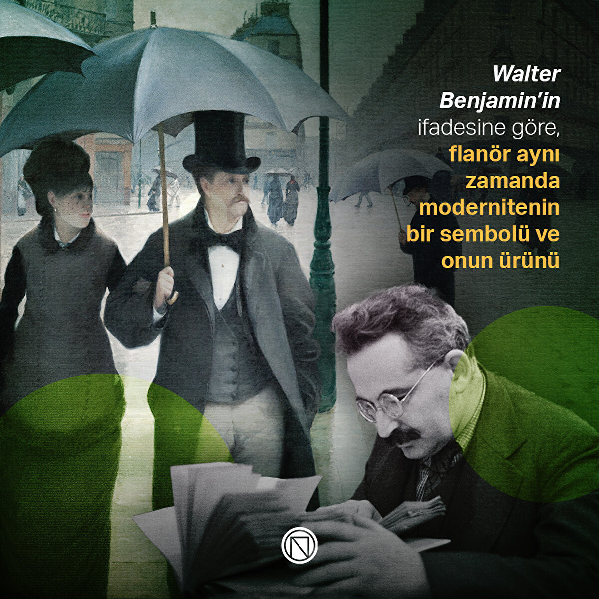Walter Benjamin’in ifadesine göre, flanör aynı zamanda modernitenin bir sembolü ve onun ürünü
