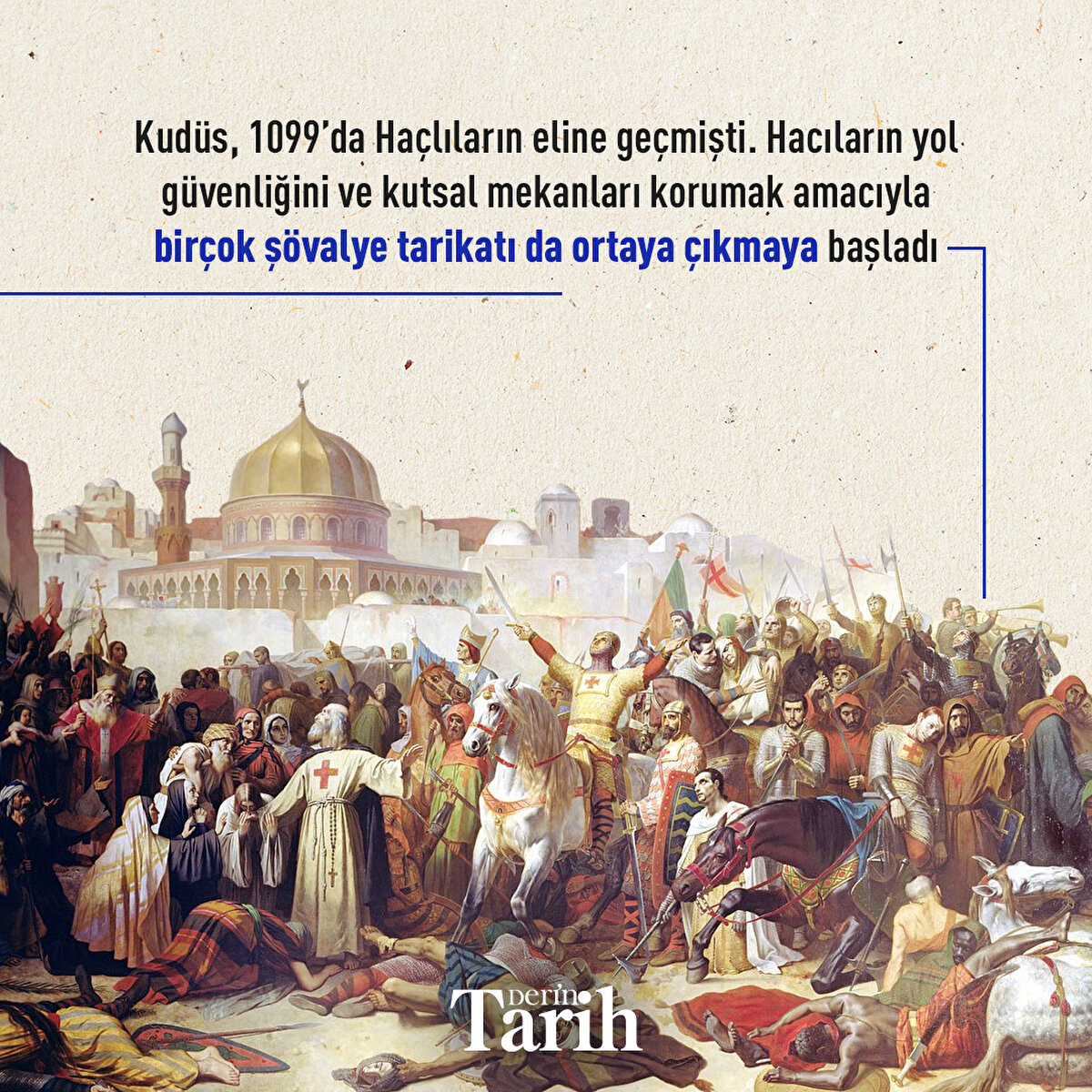 Kud&#252;s, 1099’da Ha&#231;lıların eline ge&#231;mişti. Hacıların yol g&#252;venliğini ve kutsal mekanları korumak amacıyla bir&#231;ok ş&#246;valye tarikatı da ortaya &#231;ıkmaya başladı