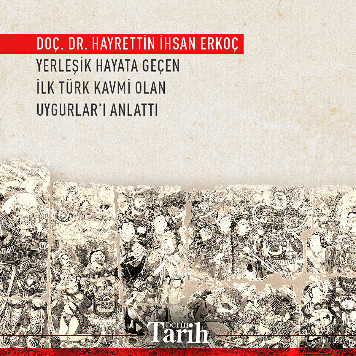 Doç. Dr. Hayrettin İhsan Erkoç,

yerleşik hayata geçen ilk Türk kavmi olan Uygurlar’ı anlattı