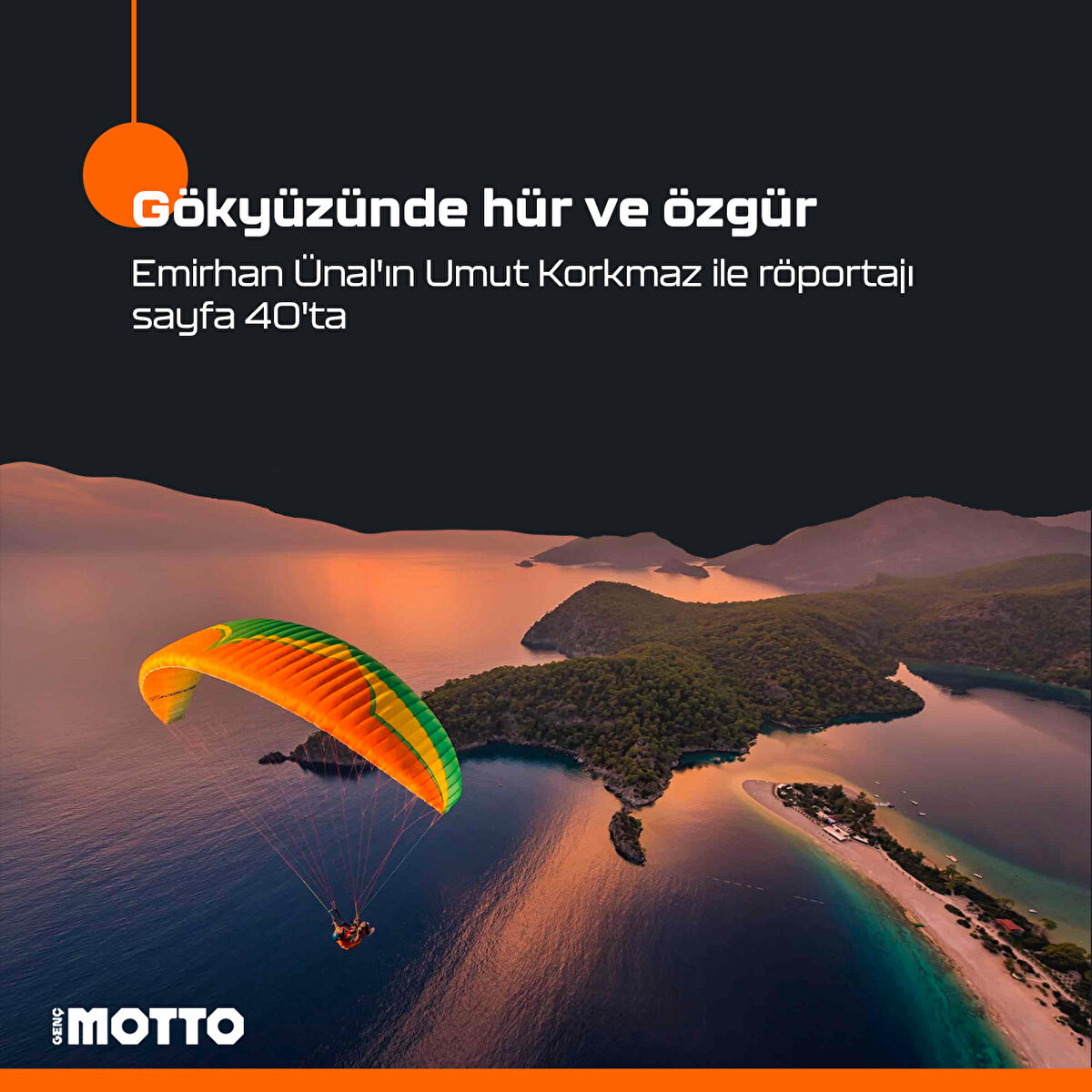 Gökyüzünde hür ve özgür

Emirhan Ünal'ın Umut Korkmaz ile röportajı
sayfa 40'ta