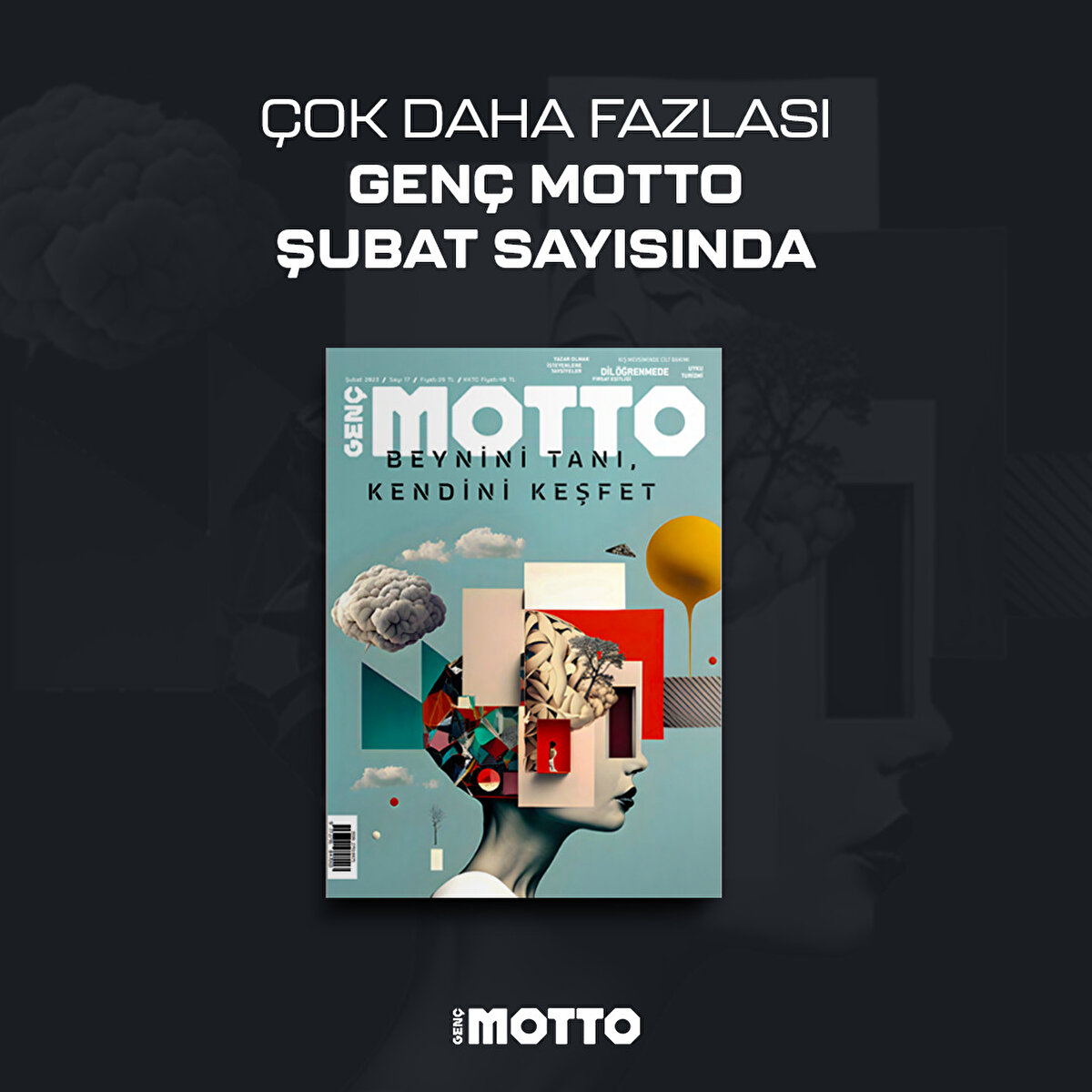 Çok daha fazlası Genç Motto Şubat sayısında