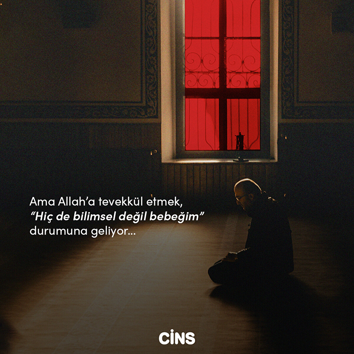 Ama Allah’a tevekkül etmek, “Hiç de bilimsel değil bebeğim” durumuna geliyor…
