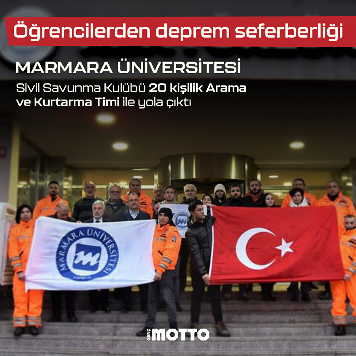 MARMARA ÜNİVERSİTESİ
Sivil Savunma Kulübü 20 kişilik Arama ve Kurtarma Timi ile yola çıktı