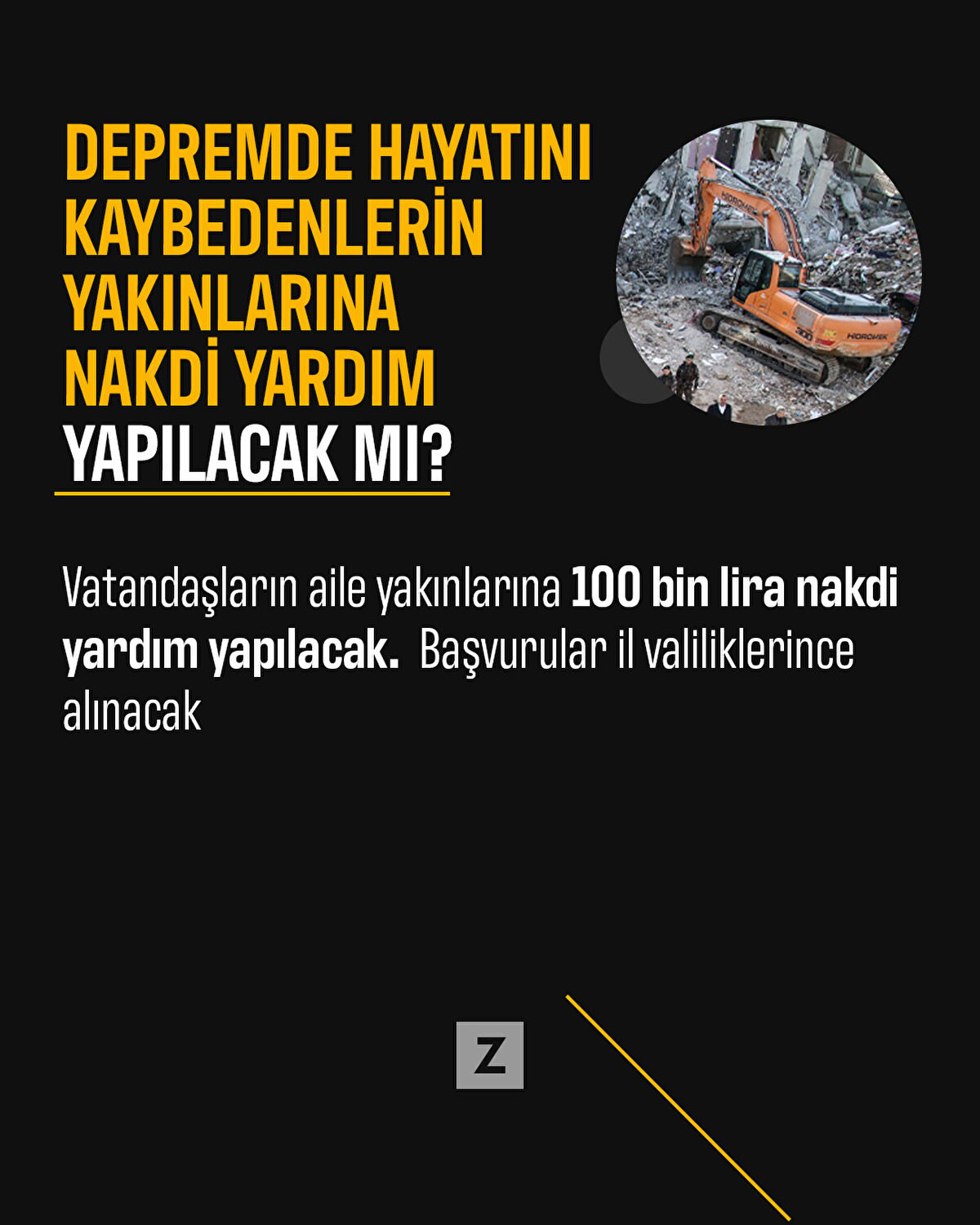 Vatandaşların aile yakınlarına 100 bin lira nakdi yardım yapılacak. Başvurular il valiliklerince alınacak