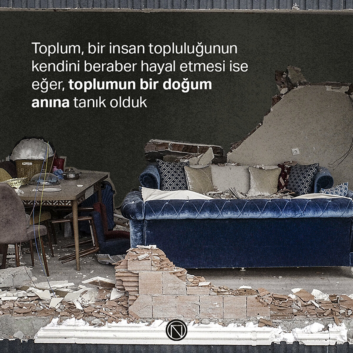 Toplum, bir insan topluluğunun kendini beraber hayal etmesi ise eğer, toplumun bir doğum anına tanık olduk
