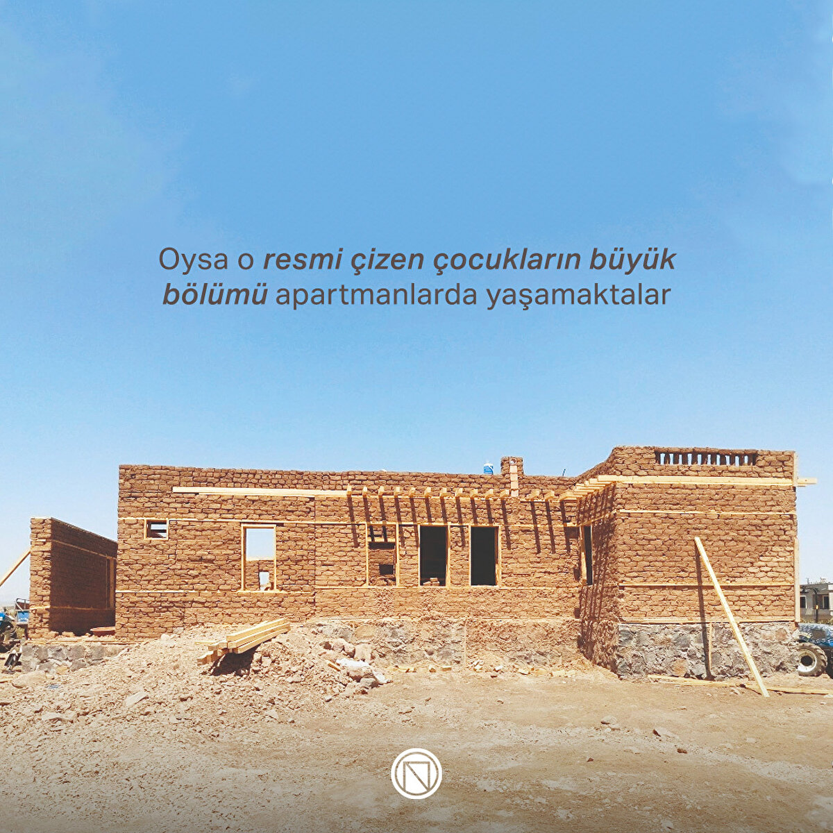 Oysa o resmi çizen çocukların büyük bölümü apartmanlarda yaşamaktalar
