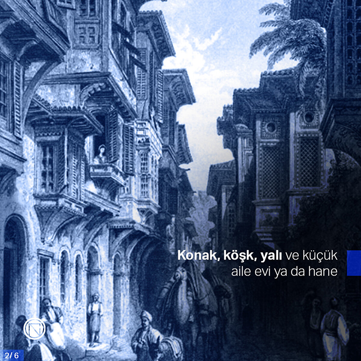 Konak, köşk, yalı ve küçük aile evi ya da hane
