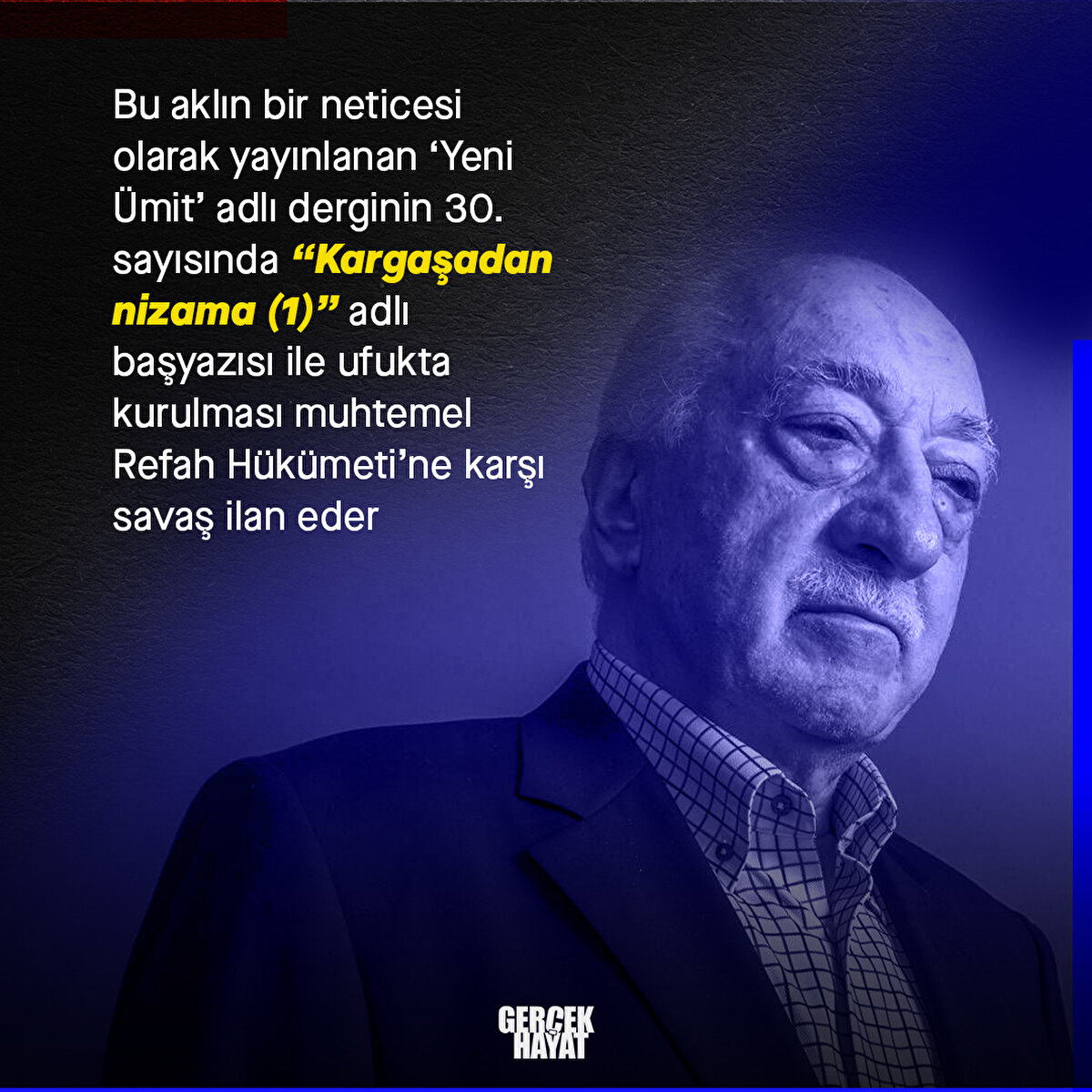 Refah Hükümeti’ne karşı savaş ilan eder