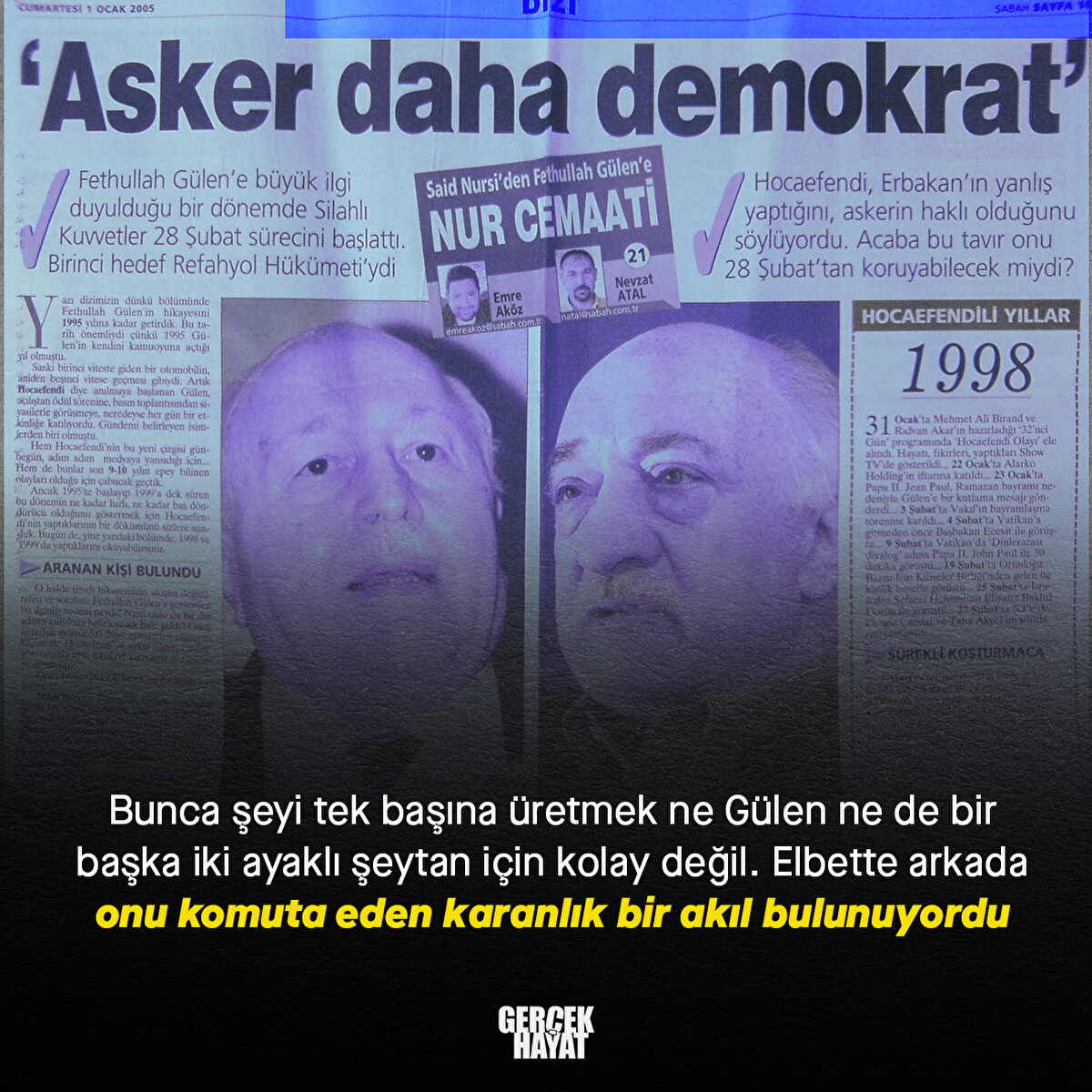 Elbette arkada onu komuta eden karanlık bir akıl bulunuyordu