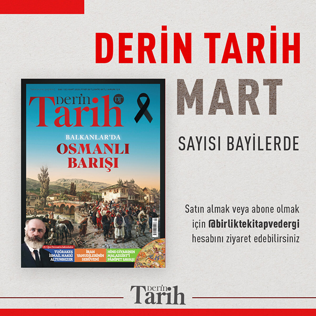 
Derin Tarih Mart sayısı bayilerde
Satın almak veya abone olmak için @birliktekitapvedergi hesabını ziyaret edebilirsiniz