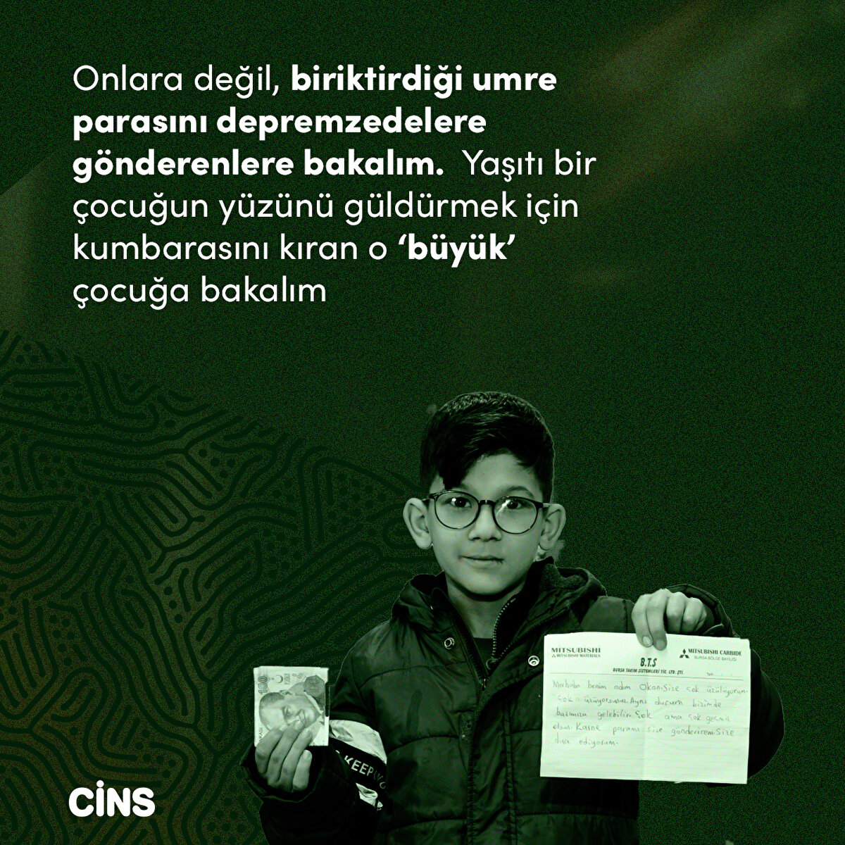 Onlara değil, biriktirdiği umre parasını depremzedelere gönderenlere bakalım.  Yaşıtı bir çocuğun yüzünü güldürmek için kumbarasını kıran o ‘büyük’ çocuğa bakalım