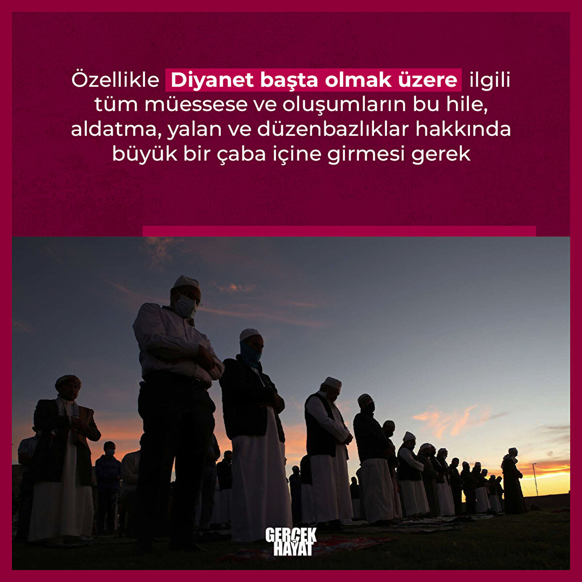 Diyanet başta olmak üzere ilgili tüm müessese  düzenbazlıklar hakkında büyük bir çaba içine girmesi gerek