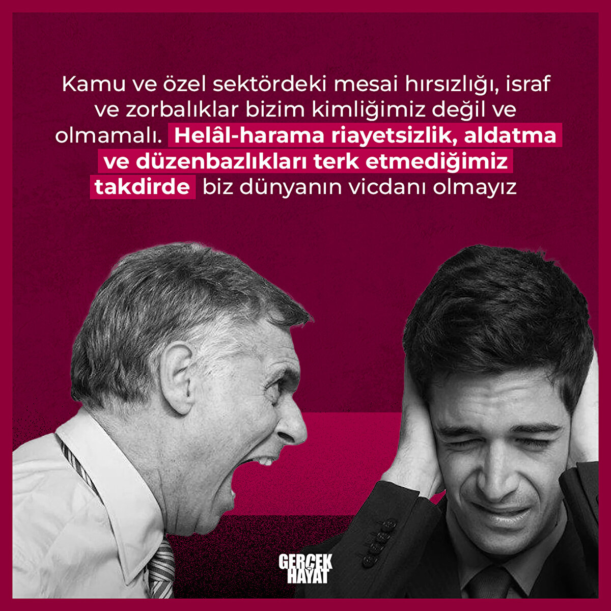 Helâl-harama riayetsizlik, aldatma ve düzenbazlıkları terk etmediğimiz takdirde biz dünyanın vicdanı olmayız