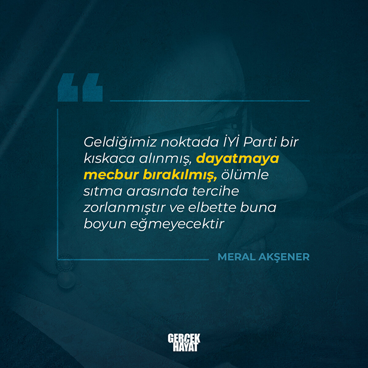 Ölümle sıtma arasında tercihe zorlanmıştır ve elbette buna boyun eğmeyecektir