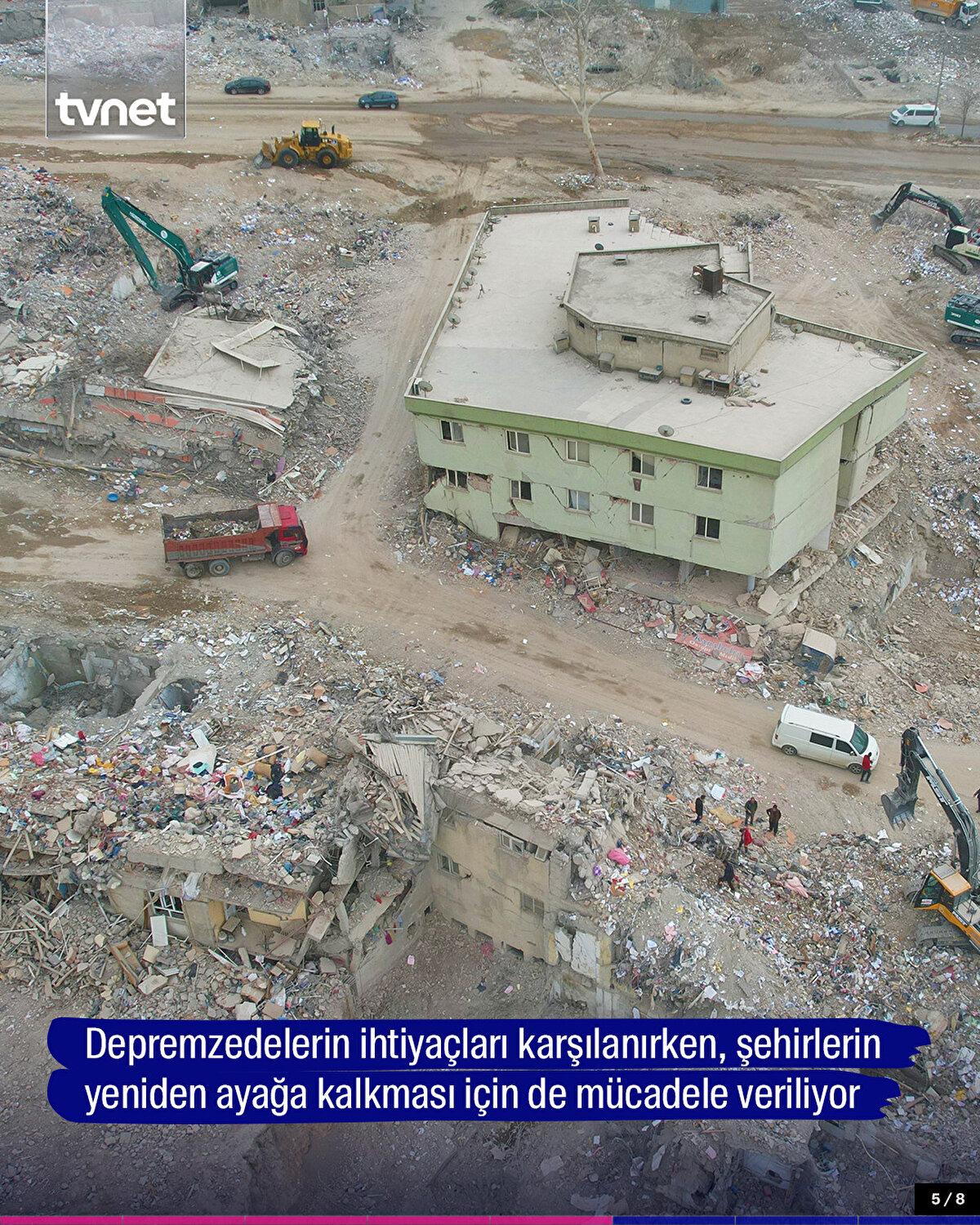 Depremzedelerin tüm ihtiyaçları karşılanırken, şehirlerin yeniden ayağa kalkması için de büyük mücadele veriliyor