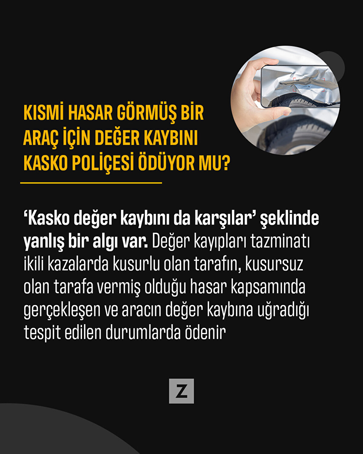 Kasko değer kaybını da karşılar şeklinde yanlış bir algı var. Değer kayıpları tazminatı ikili kazalarda kusurlu olan tarafın kusursuz olan tarafa vermiş olduğu hasar kapsamında gerçekleşen ve aracın değer kaybına uğradığı tespit edilen durumlarda ödenir