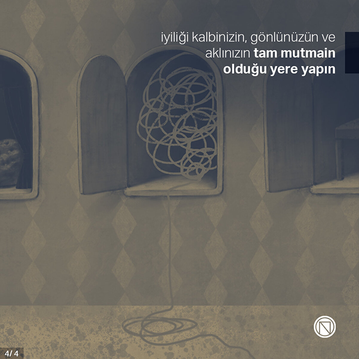 İyiliği kalbinizin, gönlünüzün ve aklınızın tam mutmain olduğu yere yapın
