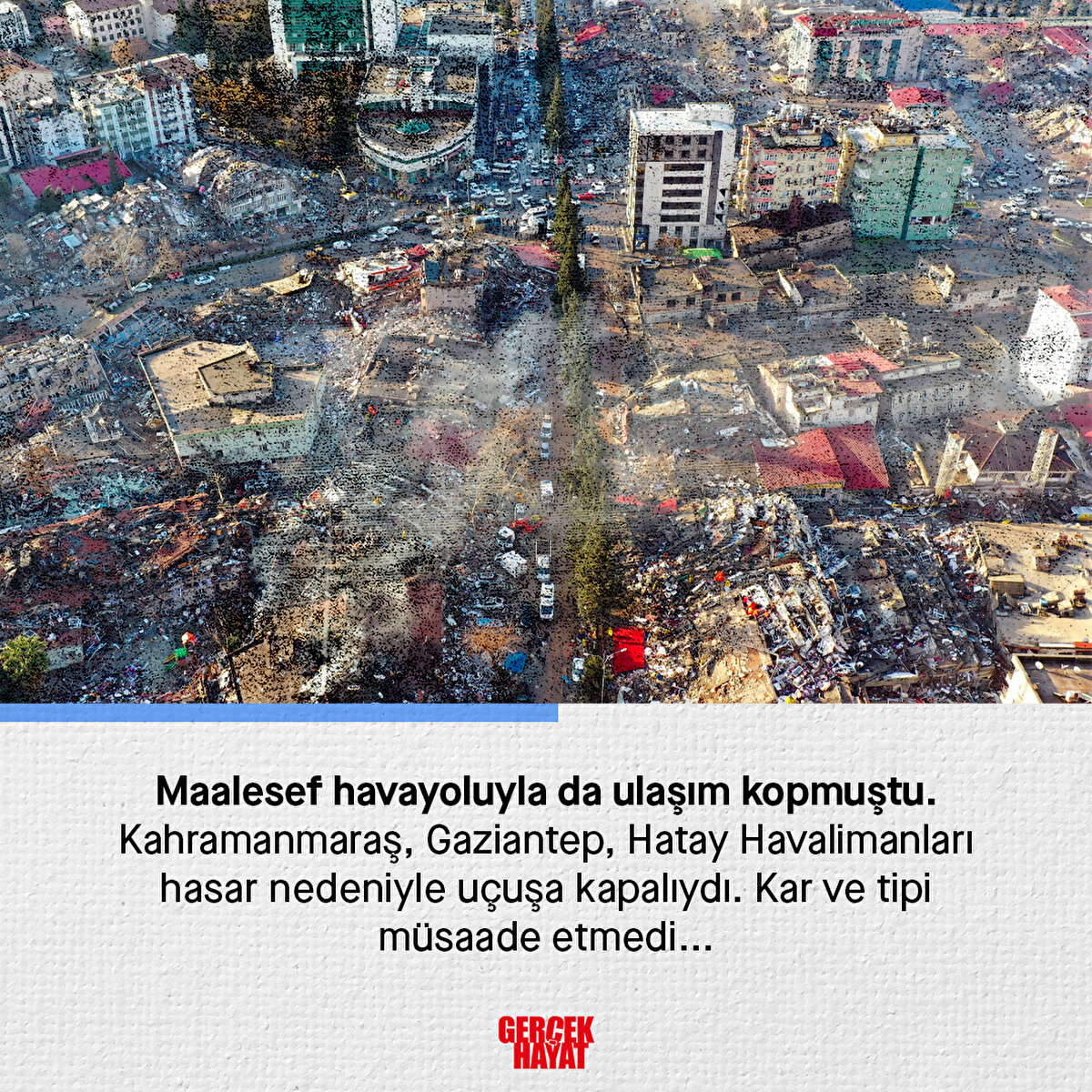 Maalesef havayoluyla da ulaşım kopmuştu