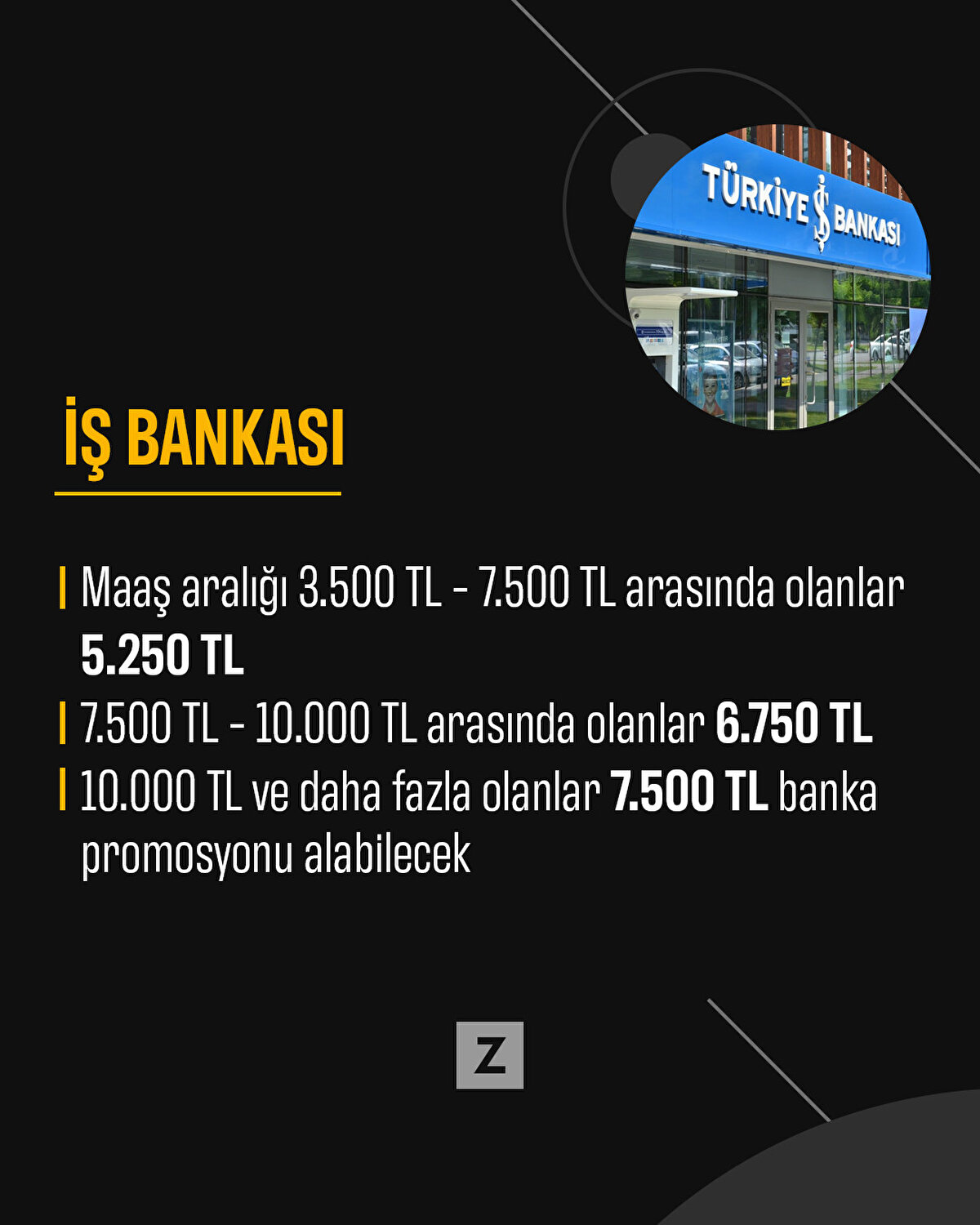 Promosyon tutarı, ödemelerine aracılık edilen tüm emekli maaşlarının 1 aya karşılık gelen tutarı (varsa haciz ve nafaka kesintisi düşülerek) üzerinden hesaplanıyor ve 3 yıllığına peşin olarak aşağıda gösterilen oranlarda ödeme yapılıyor

Maaş aralığı 3.500 TL'ye (3.500 TL hariç) kadar olanlar 4.500 TL

3.500 TL - 7.500 TL (7.500 TL hariç) arasında olanlar 5.250 TL

7.500 TL - 10.000 TL (10.000 TL hariç) arasında olanlar 6.750 TL

10.000 TL ve daha fazla olanlar 7.500 TL TL banka promosyonu alabilecek