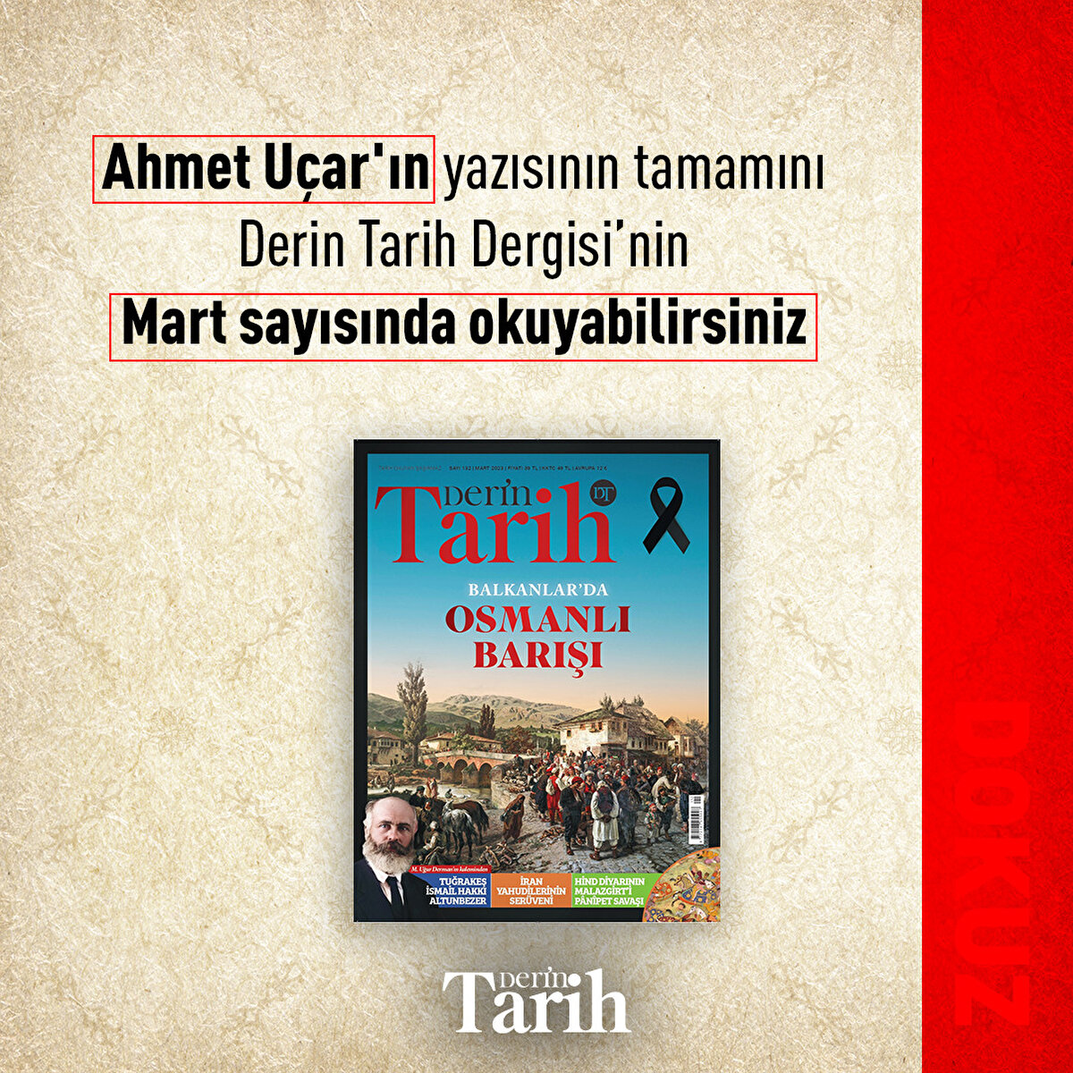 Ahmet Uçar'ın yazısının tamamını Derin Tarih Dergisi’nin Mart sayısında okuyabilirsiniz 