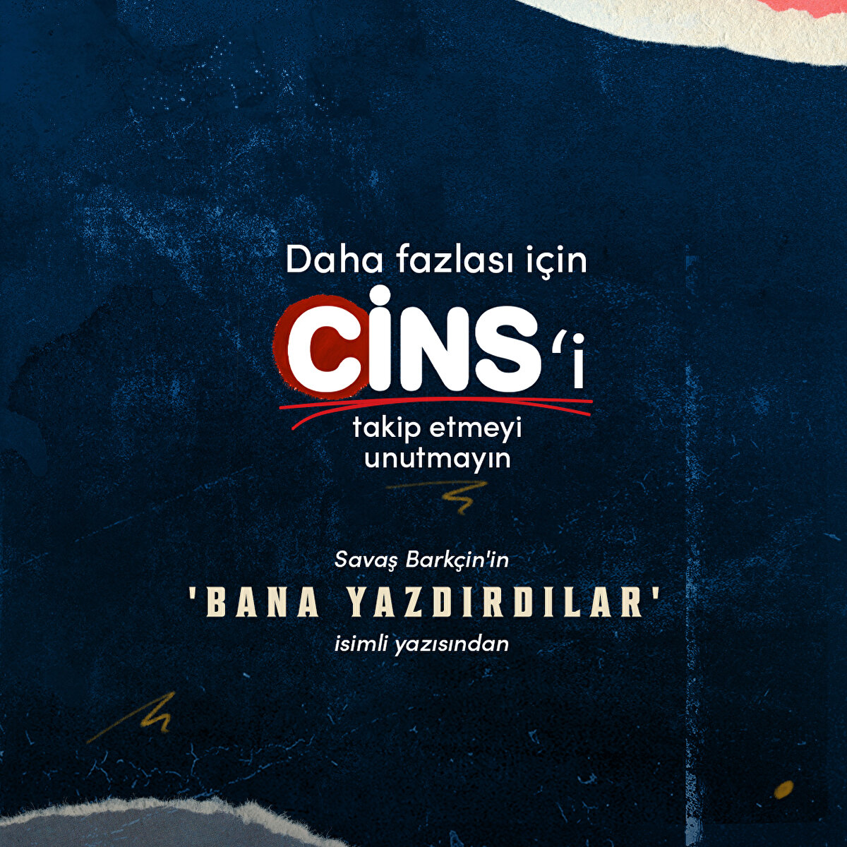 Daha fazlası için Cins'i takip etmeyi unutmayın
Savaş Barkçin'in 'Bana yazdırdılar' isimli yazısından