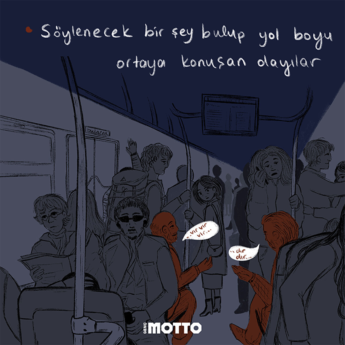 Söylenecek bir şey bulup yol boyu ortaya konuşan dayılar