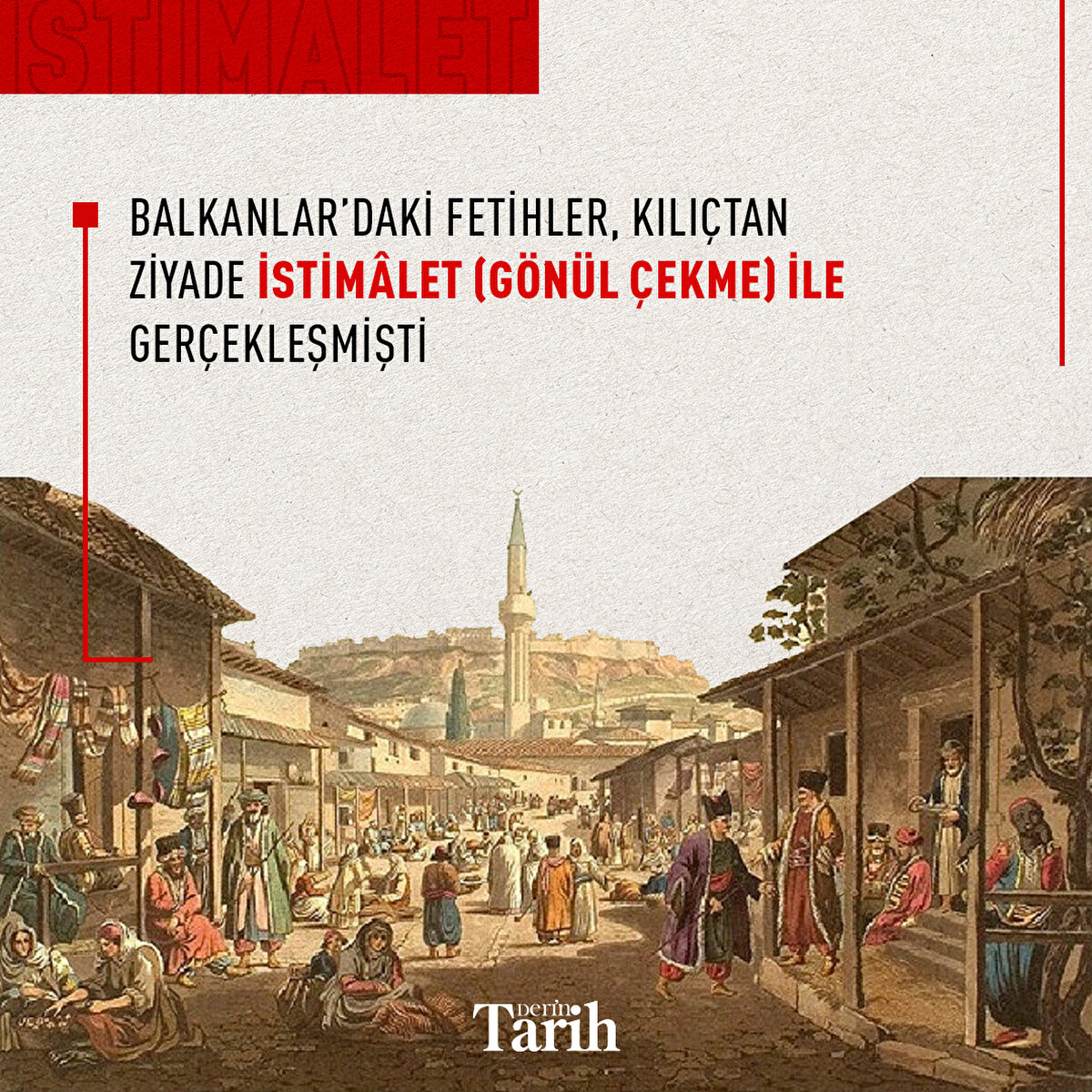 Balkanlar’daki fetihler, kılıçtan ziyade istimâlet (gönül çekme) ile gerçekleşmişti