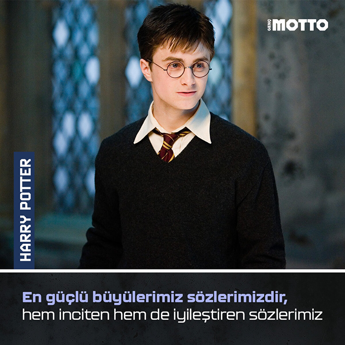 En güçlü büyülerimiz sözlerimizdir, hem inciten hem de iyileştiren sözlerimiz