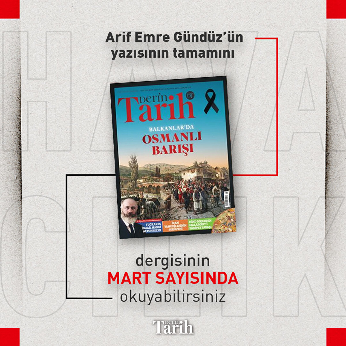 Arif Emre Gündüz’ün yazısının tamamını Derin Tarih Dergisi’nin Mart sayısında okuyabilirsiniz