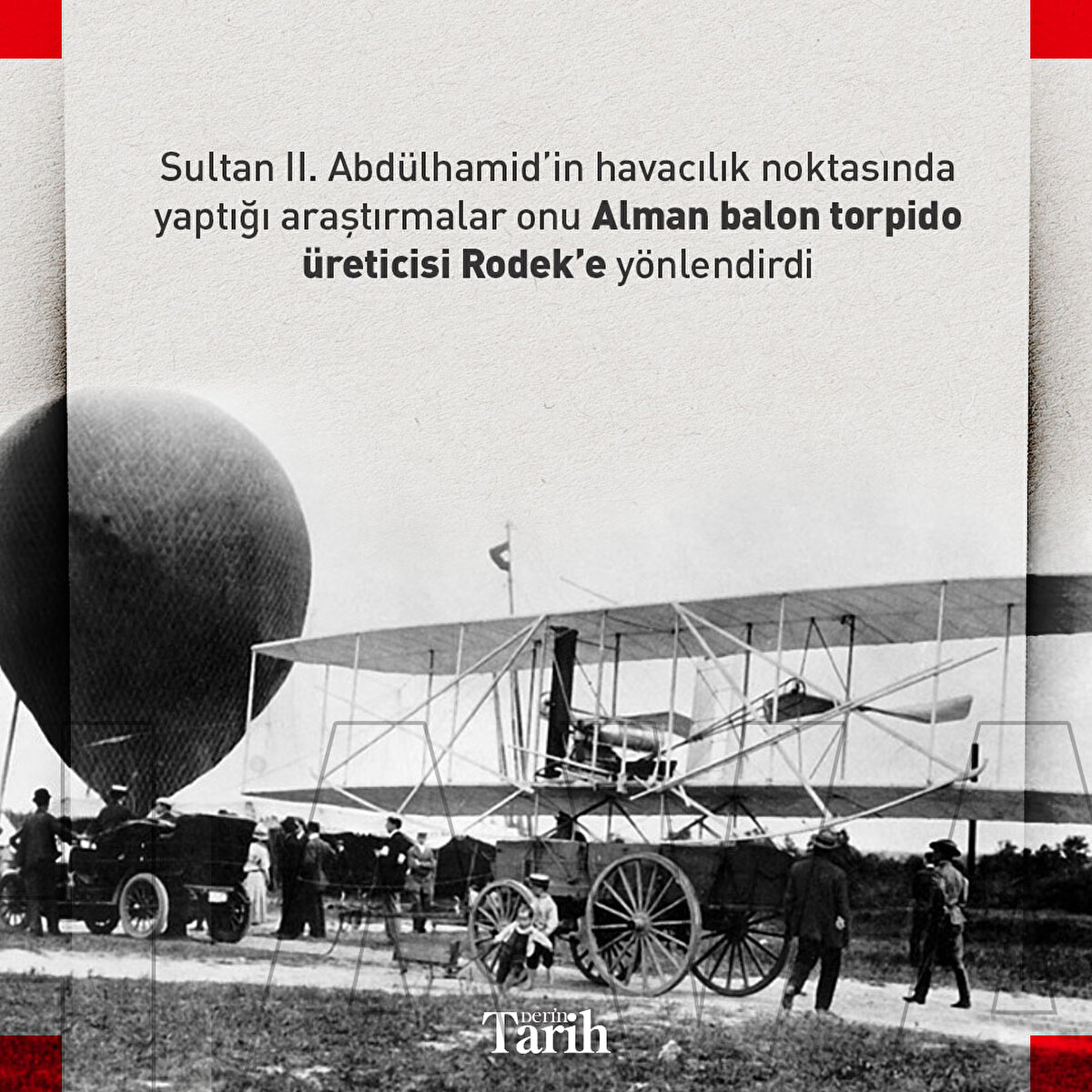 Sultan II. Abdülhamid’in havacılık noktasında yaptığı araştırmalar onu Alman balon torpido üreticisi Rodek’e yönlendirdi