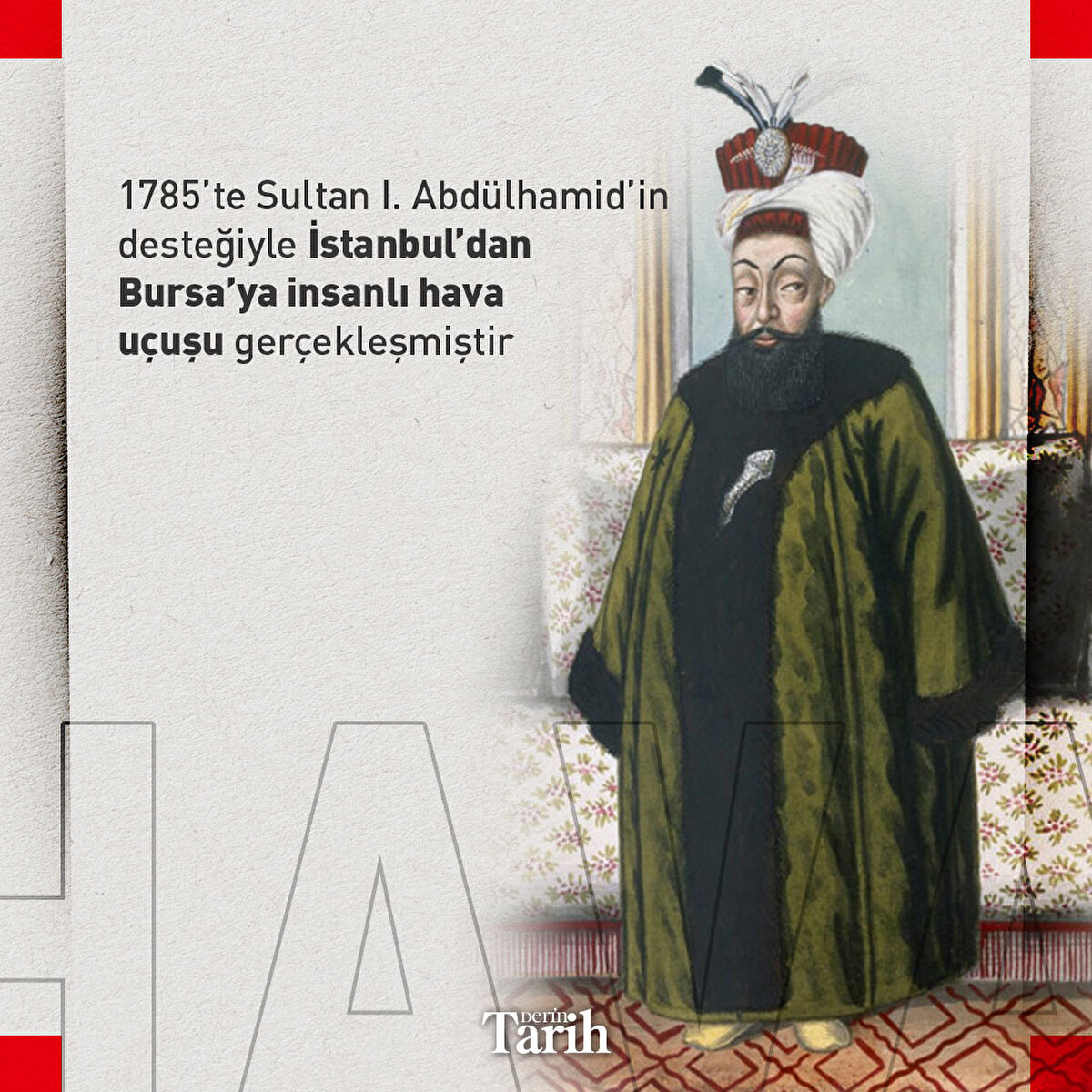 1785’te Sultan I. Abdülhamid’in desteğiyle İstanbul’dan Bursa’ya insanlı hava uçuşu gerçekleşmiştir