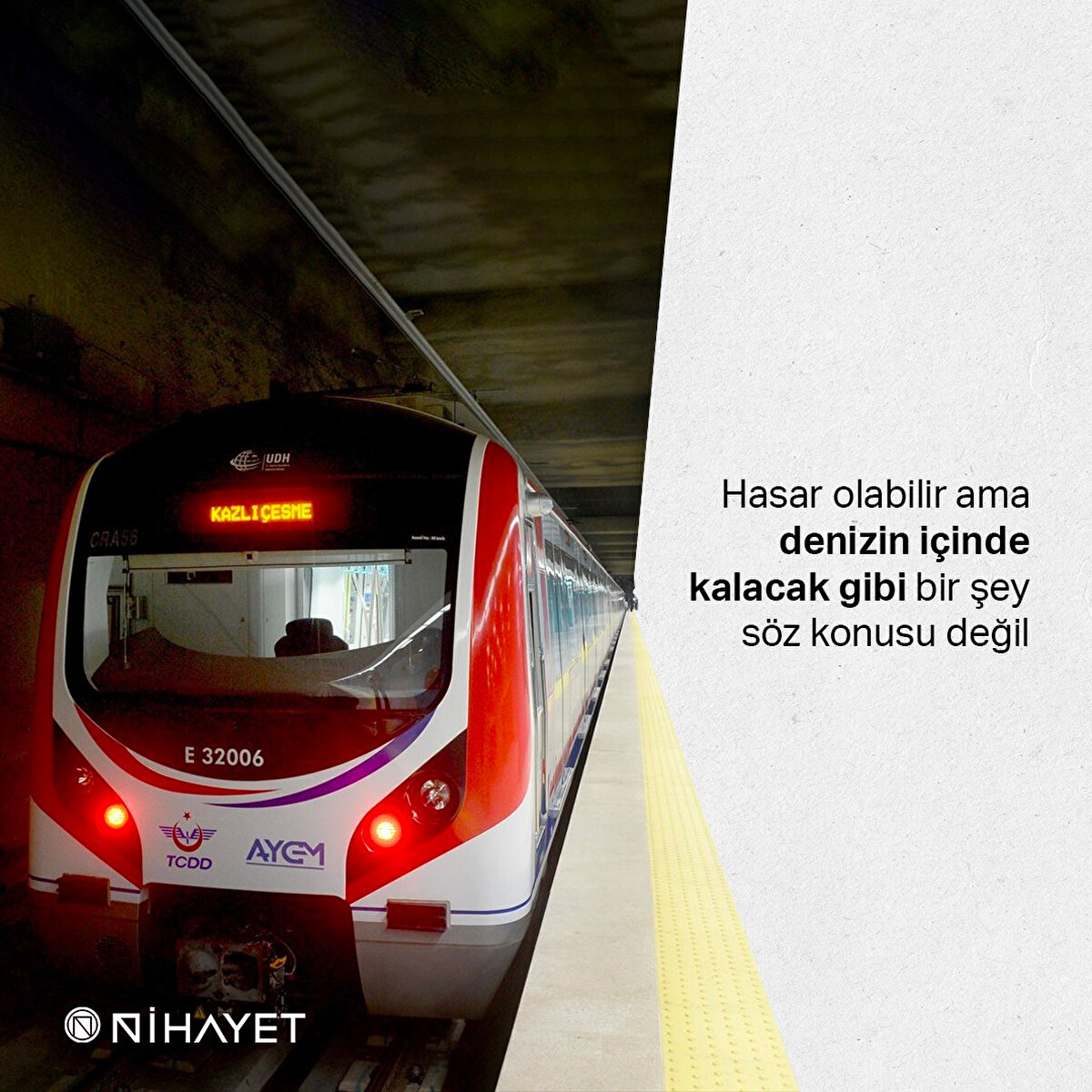 Hasar olabilir ama denizin içinde kalacak gibi bir şey söz konusu değil