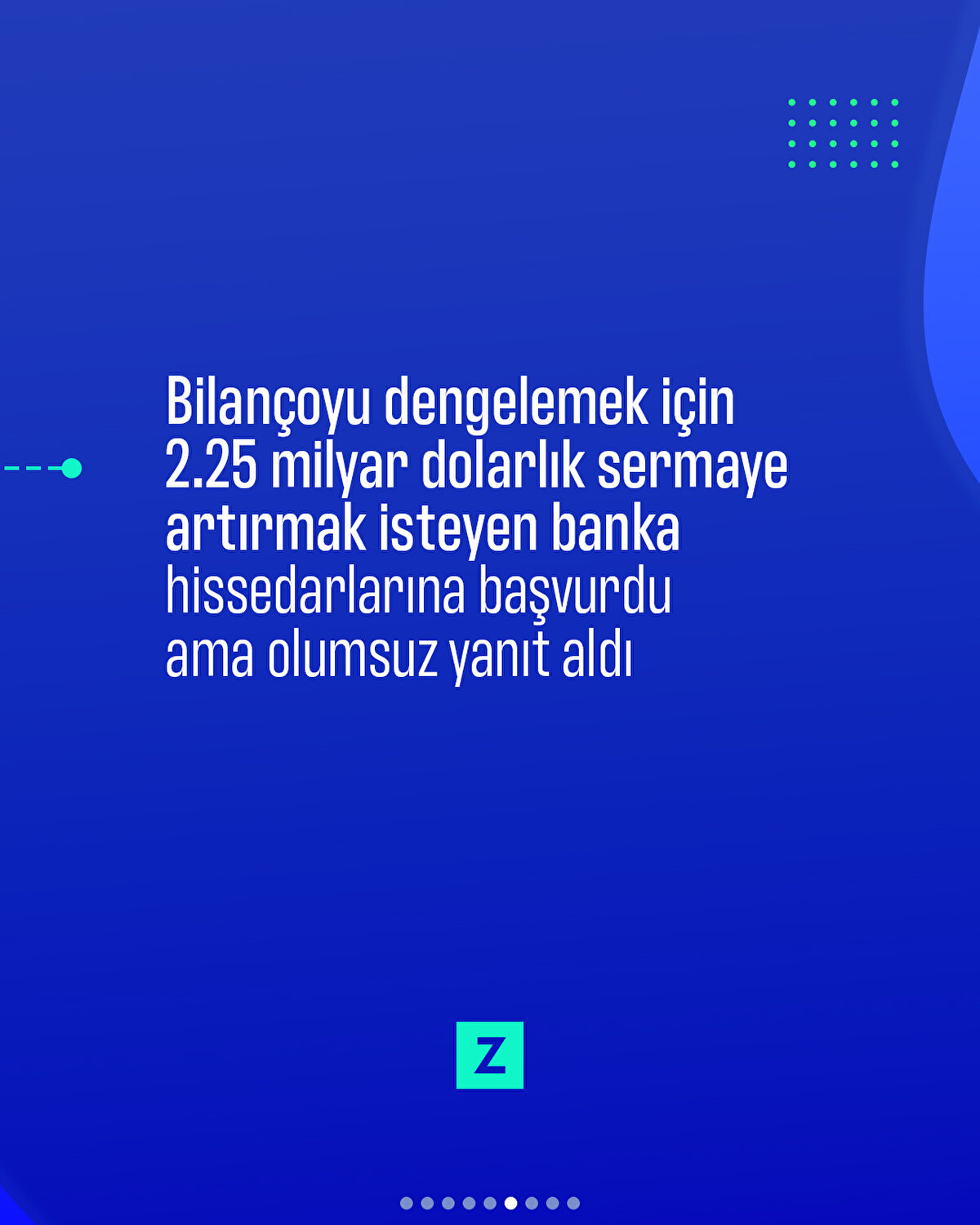 Bilançoyu dengelemek için 2.25 milyar dolarlık sermaye artırmak isteyen banka hissedarlarına başvurdu ama olumsuz yanıt aldı