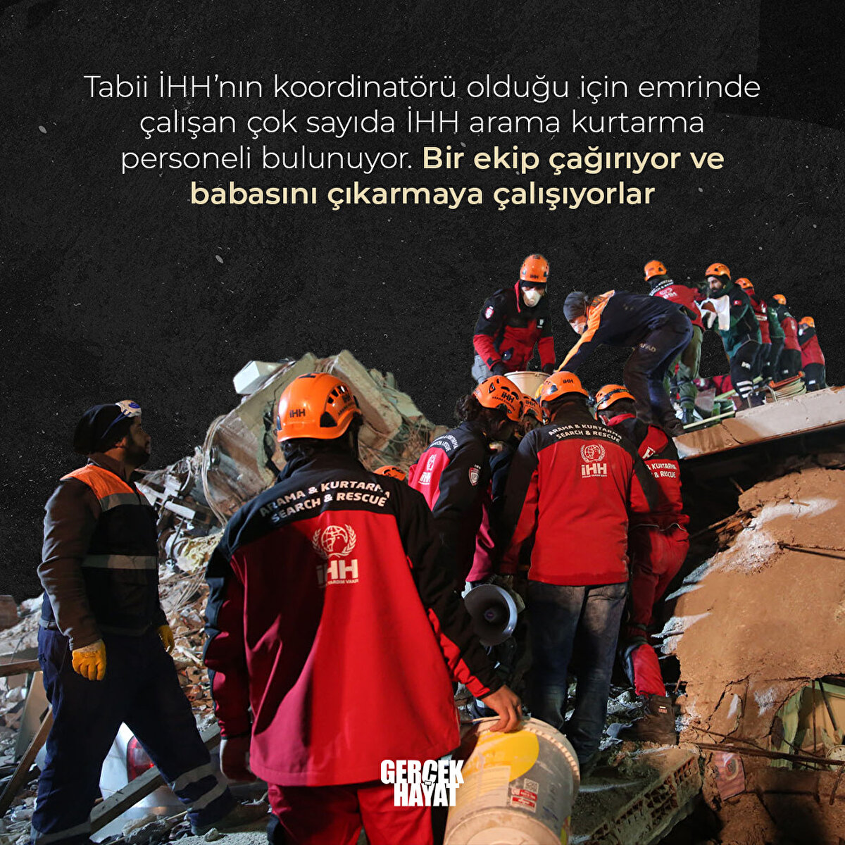 Bir ekip çağırıyor ve babasını çıkarmaya çalışıyorlar