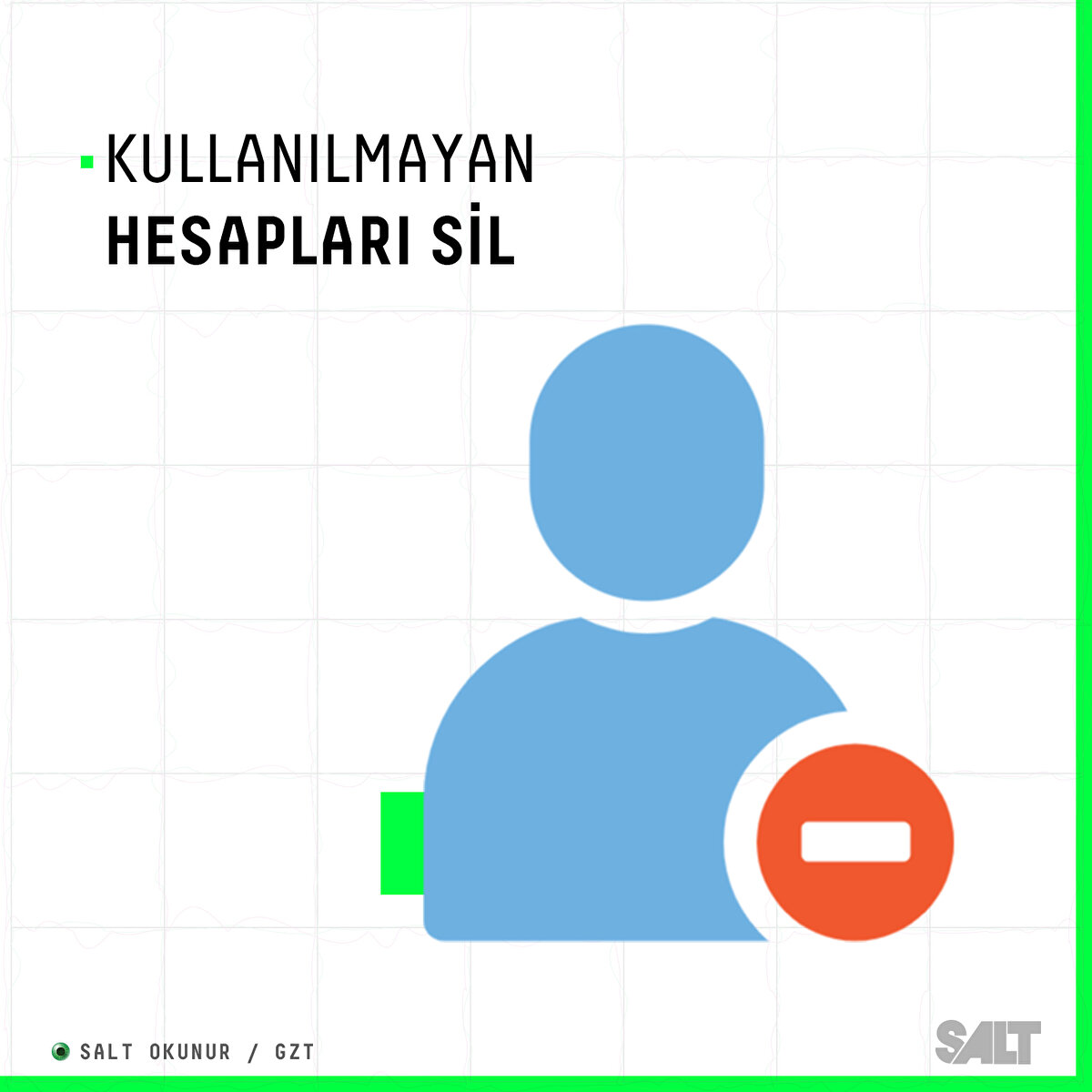 Kullanılmayan hesapları sil.