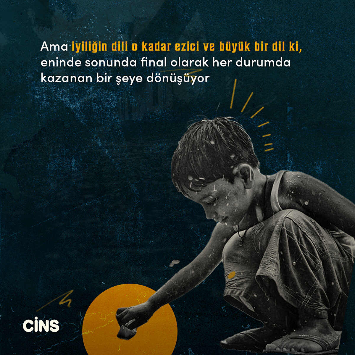 Ama iyiliğin dili o kadar ezici ve büyük bir dil ki, eninde sonunda final olarak her durumda kazanan bir şeye dönüşüyor