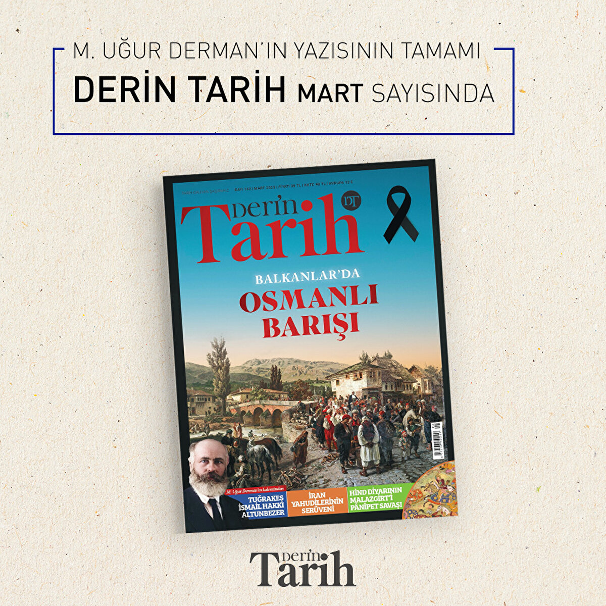 M. Uğur Derman’ın yazısının tamamını Derin Tarih’in Mart sayısından okuyabilirsiniz