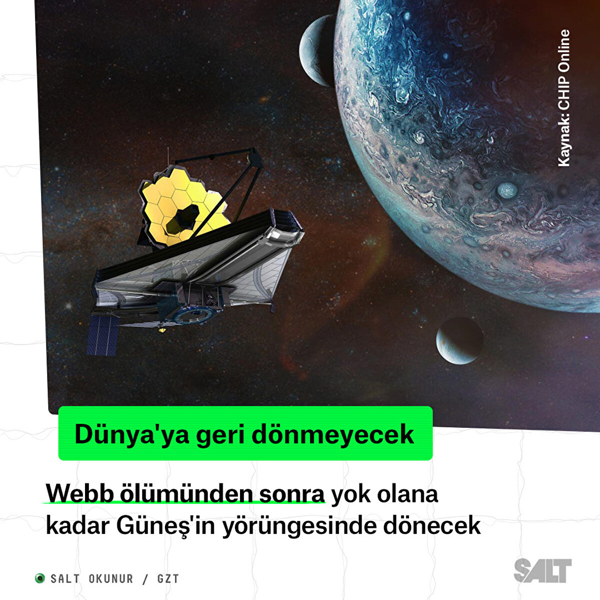 Webb ölümünden sonra yok olana kadar Güneş'in yörüngesinde dönecek.