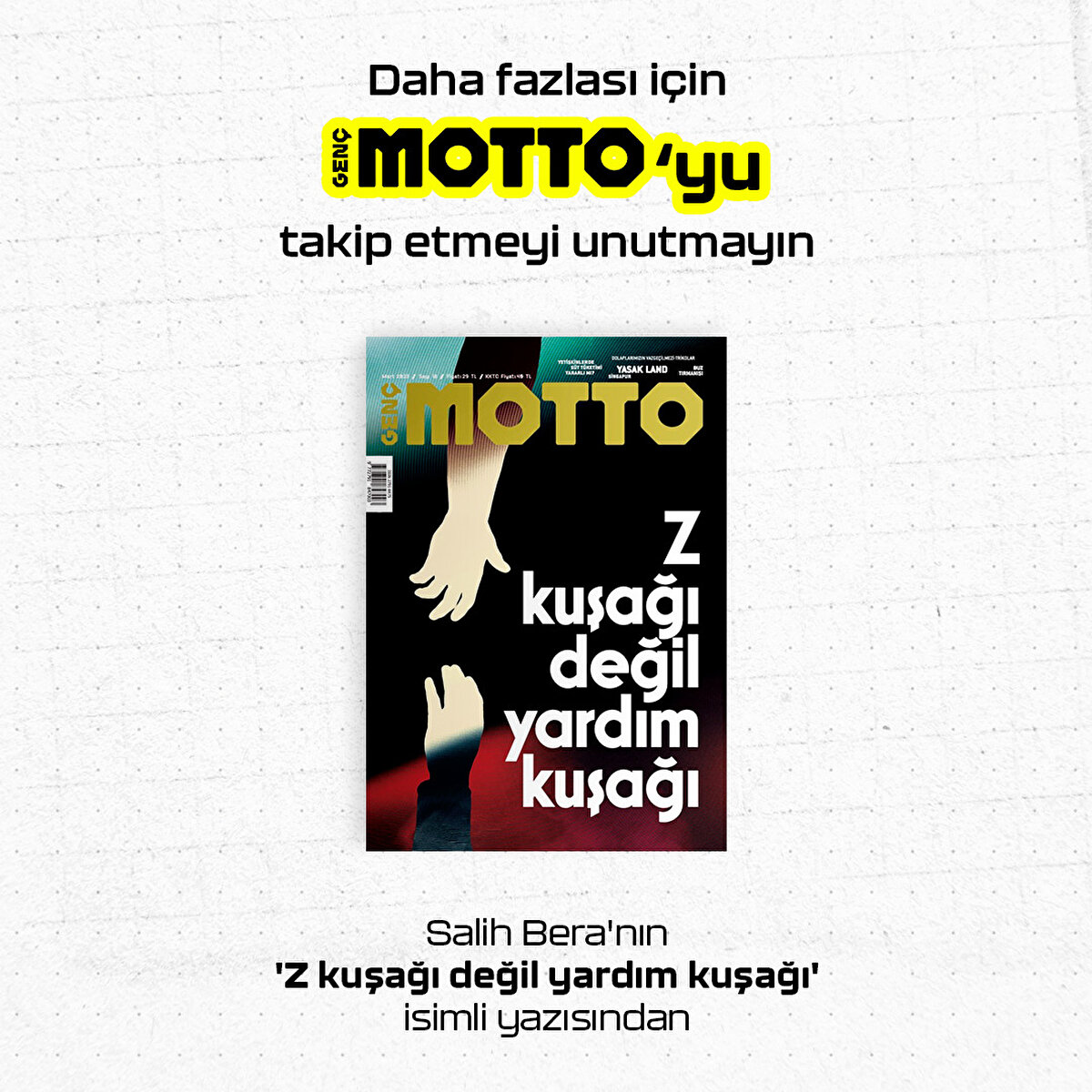 Salih Bera'nın 'Z kuşağı değil yardım kuşağı' yazısından.
Daha fazlası için Genç Motto'yu takip etmeyi unutmayın.