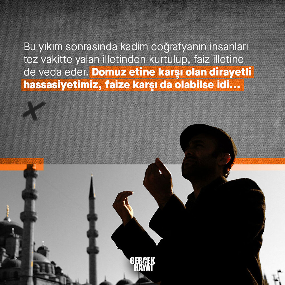 Domuz etine karşı olan dirayetli hassasiyetimiz, faize karşı da olabilse idi...