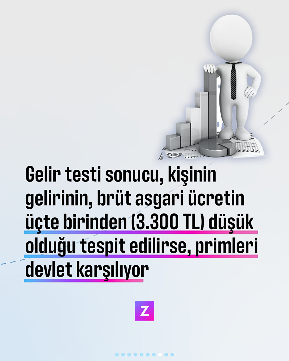 Gelir testi sonucu, kişinin gelirinin, brüt asgari ücretin üçte birinden (3.300 TL) düşük olduğu tespit edilirse, primleri devlet karşılıyor
