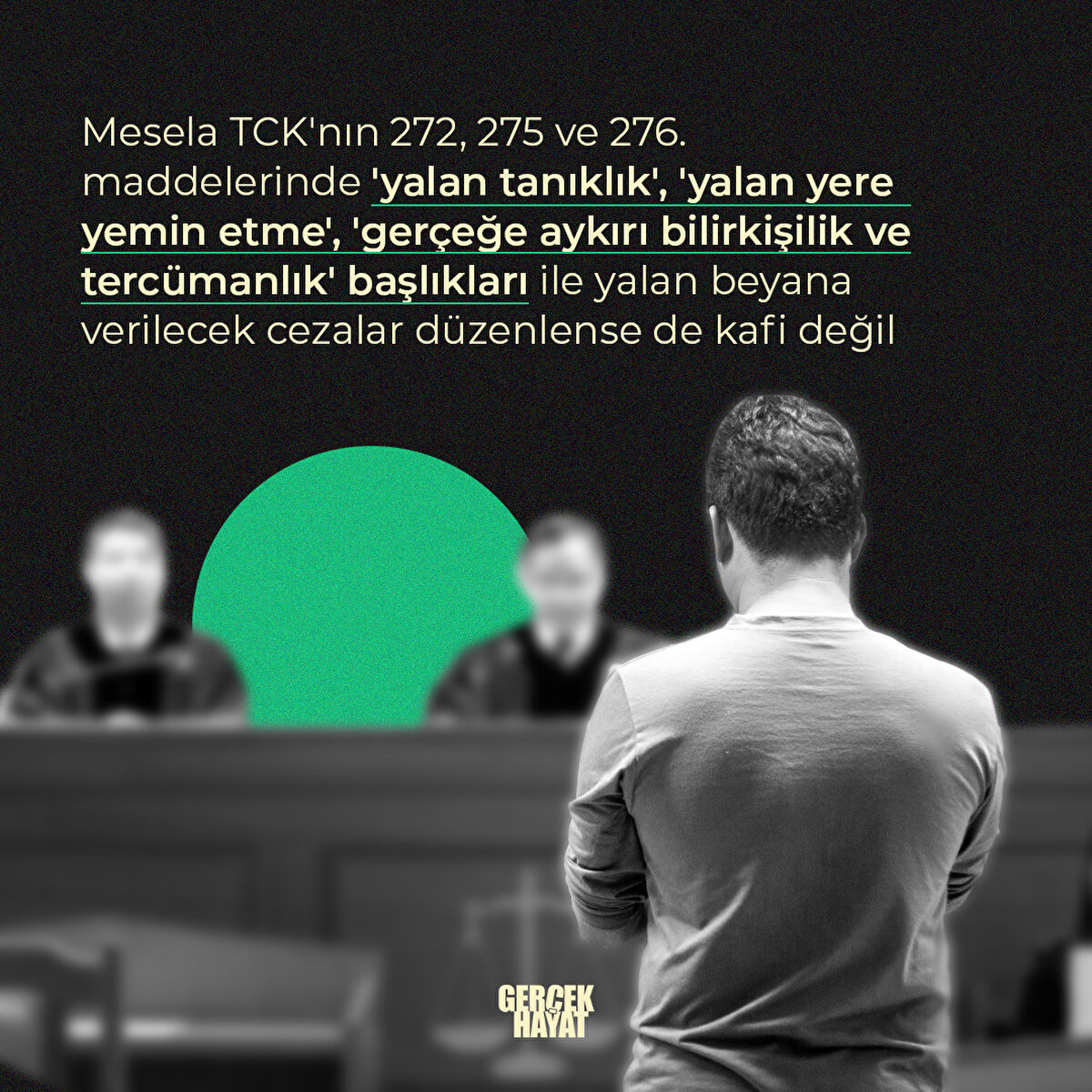 Yalan beyana verilecek cezalar düzenlense de kafi değil