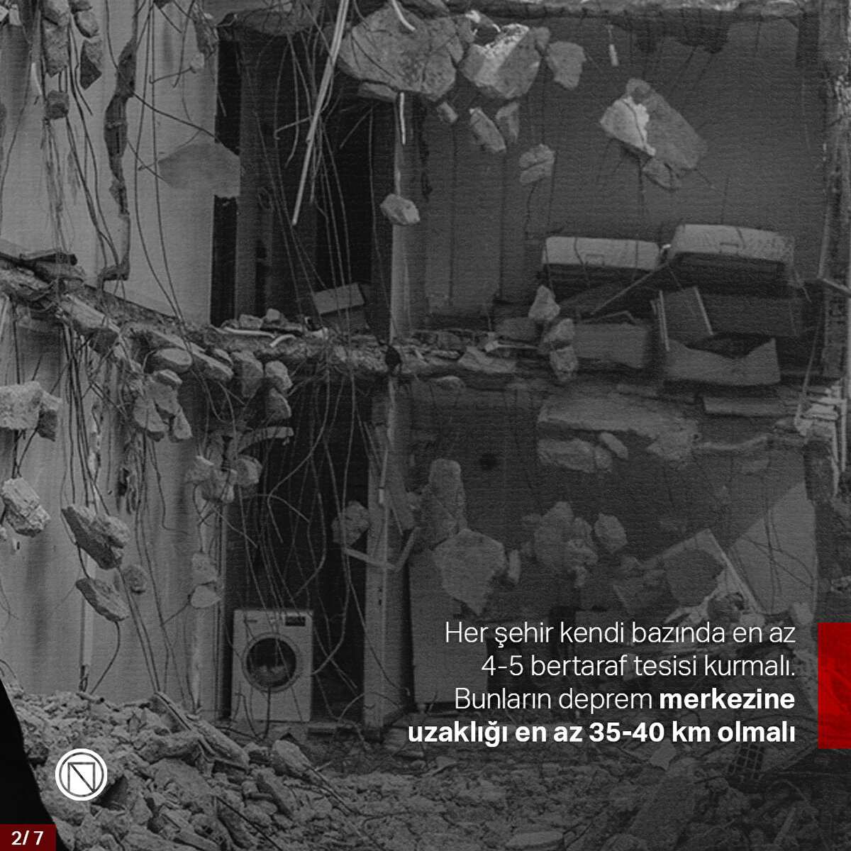 Her şehir kendi bazında en az 4-5 bertaraf tesisi kurmalı. Bunların deprem merkezine uzaklığı en az 35-40 km olmalı