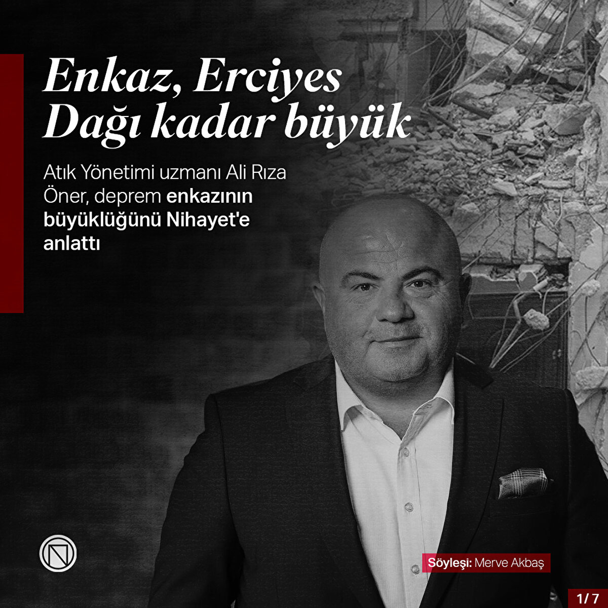 Atık Yönetimi uzmanı Ali Rıza Öner, deprem enkazının büyüklüğünü Nihayet'e anlattı