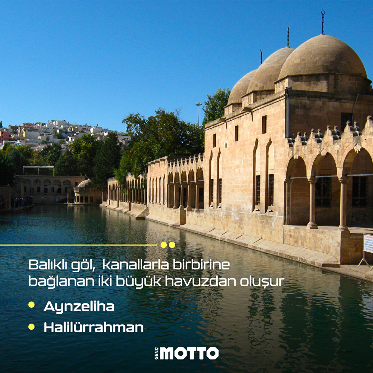 Balıklı göl,  kanallarla birbirine bağlanan iki büyük havuzdan oluşur
- Aynzeliha 
- Halilürrahman 